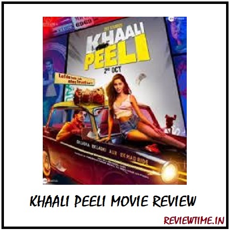 Khaali Peeli Movie Review