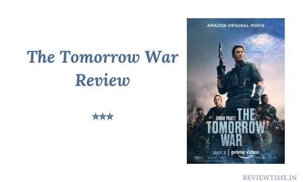 The Tomorrow War Review, Story, Ratings