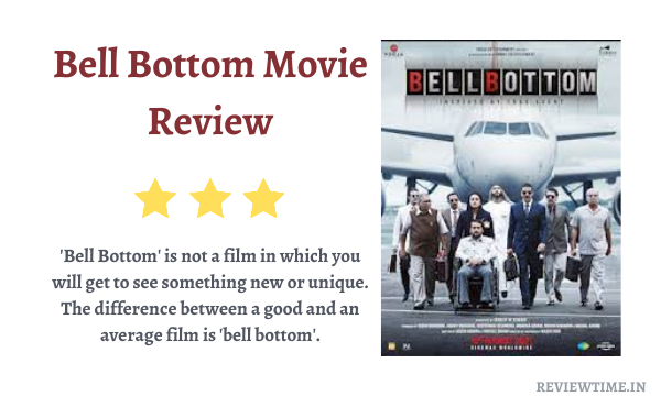 Bell Bottom Movie Review, Rating, Story