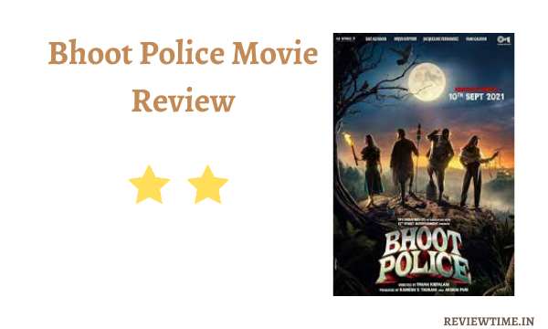 Read more about the article Bhoot Police Movie Review, Story, Rating