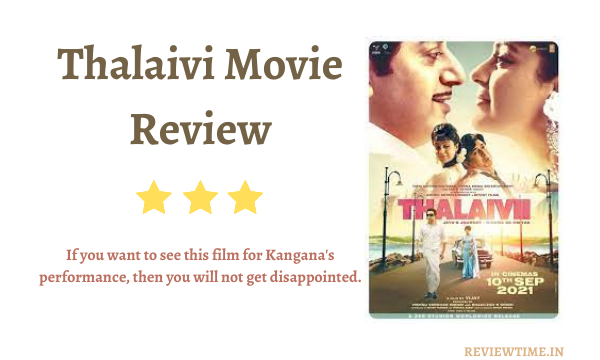 Thalaivi Movie Review, Cast, Rating