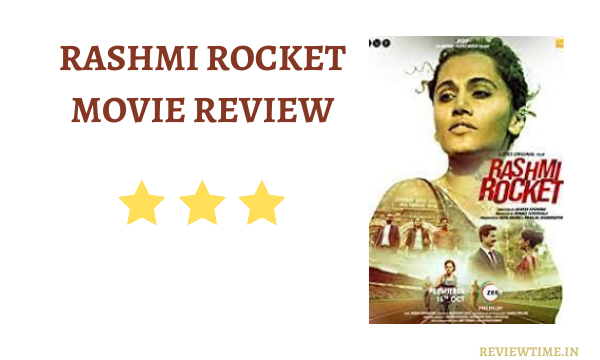 Rashmi Rocket Movie Review, Cast, Rating