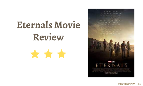 You are currently viewing Eternals Movie Review, Story, Rating