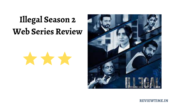 Illegal Season 2 Web Series Review