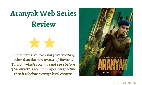 Aranyak Web Series Review, Rating, Cast