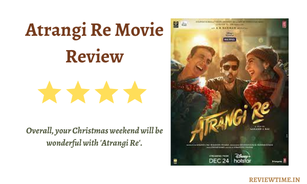 Atrangi Re Movie Review