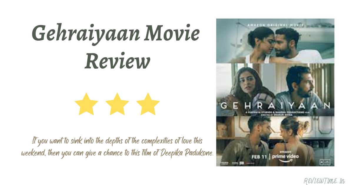 Gehraiyaan Movie Review, Rating, Cast
