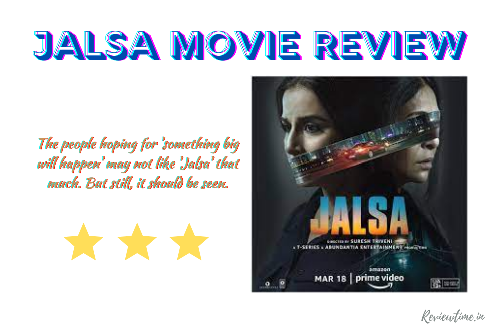 Jalsa Movie Review, Rating, Cast, Story