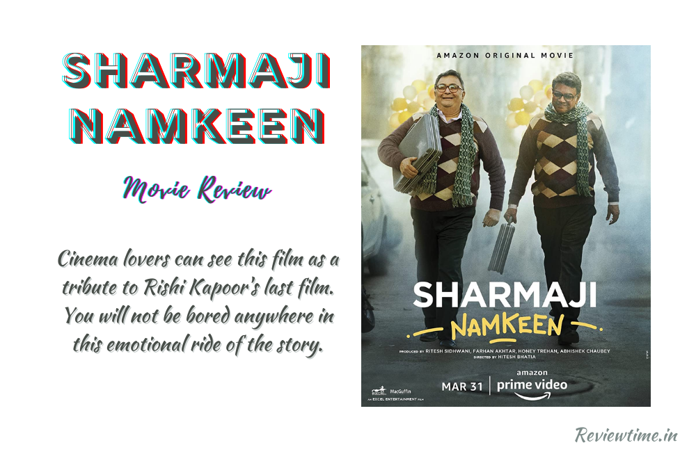 Sharmaji Namkeen Movie Review, Cast