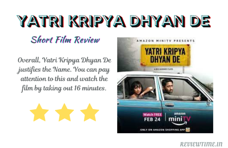 Yatri Kripya Dhyan De Review