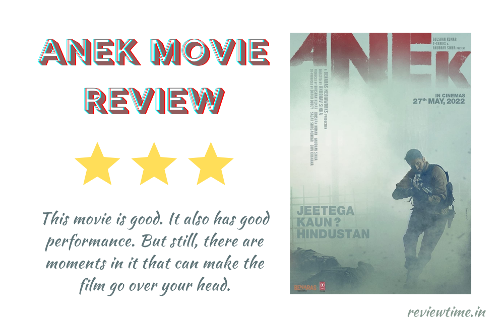 Anek Movie Review, Rating, Story, Cast