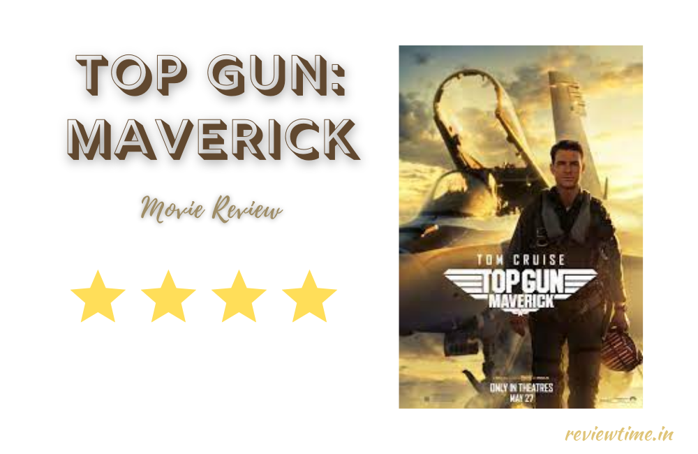 Top Gun: Maverick Movie Review, Rating