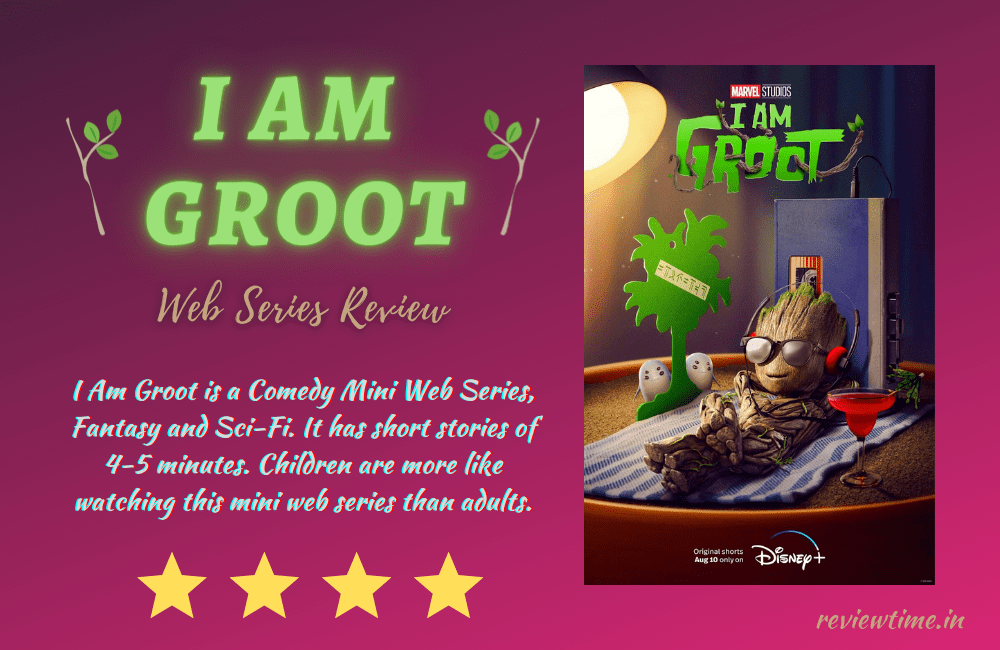 I am Groot Web Series Review, Rating, Cast