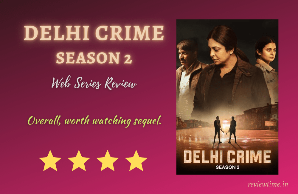 Delhi Crime Season 2 Web Series Review, Rating