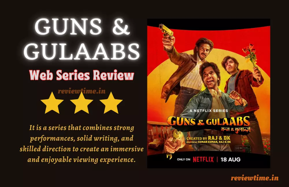 Guns & Gulaabs Web Series Review