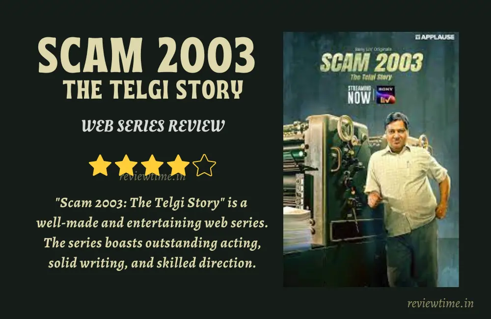 Scam 2003: The Telgi Story Web Series Review, Rating