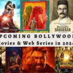 Upcoming Bollywood Movies and Web Series in 2024